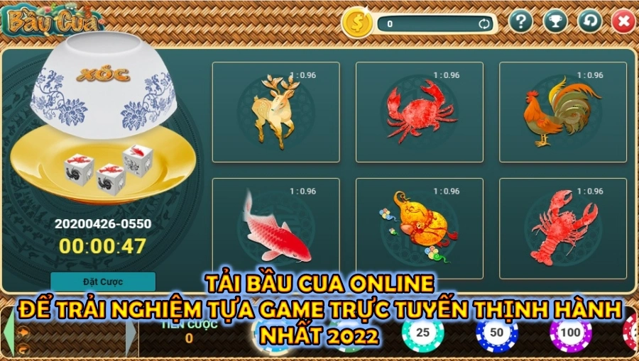 Tải bầu cua online để trải nghiệm tựa game trực tuyến thịnh hành nhất 2022